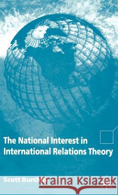 The National Interest in International Relations Theory Scott Burchill 9781403949790