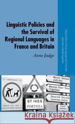 Linguistic Policies and the Survival of Regional Languages in France and Britain Anne Judge 9781403949837 Palgrave MacMillan