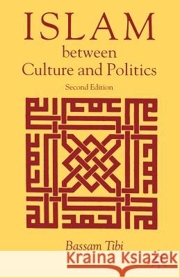 Islam Between Culture and Politics Bassam Tibi 9781403949905 Palgrave MacMillan