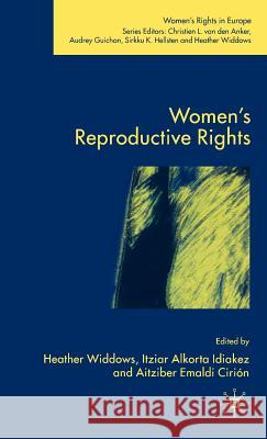 Women's Reproductive Rights Heather Widdows Itziar Alkorta Idiakez Aitziber Emaldi Cirion 9781403949936 Palgrave MacMillan