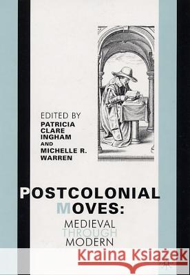 Postcolonial Moves: Medieval Through Modern Ingham, P. 9781403960733 Palgrave MacMillan