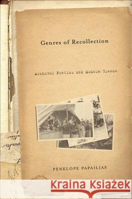 Genres of Recollection: Archival Poetics and Modern Greece Papalias, P. 9781403961051 Palgrave MacMillan