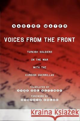 Voices from the Front: Turkish Soldiers on the War with the Kurdish Guerrillas Enloe, Cynthia 9781403961204 Palgrave MacMillan