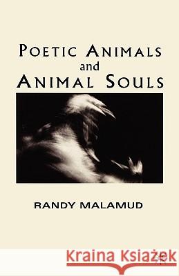 Poetic Animals and Animal Souls Randy Malamud 9781403961785