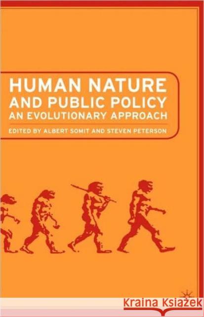 Human Nature and Public Policy: An Evolutionary Approach Somit, A. 9781403962850 Palgrave MacMillan