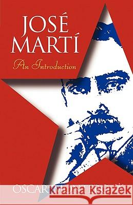 Jose Marti: An Introduction Oscar Montero 9781403962874 Palgrave MacMillan