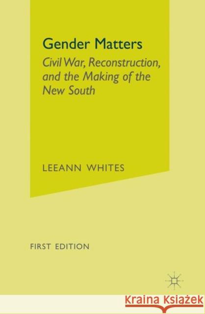 Gender Matters: Race, Class and Sexuality in the Nineteenth-Century South Whites, L. 9781403963123 Palgrave MacMillan