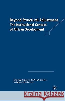 Beyond Structural Adjustment: The Institutional Context of African Development Van de Walle, Nicolas 9781403963178 Palgrave MacMillan