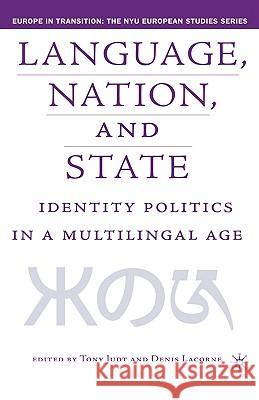 Language, Nation and State: Identity Politics in a Multilingual Age Judt, T. 9781403963932 Palgrave MacMillan