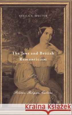 The Jews and British Romanticism: Volume 2 Spector, S. 9781403964540 0