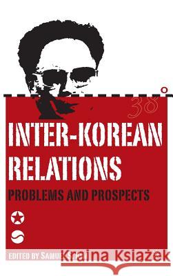 Inter-Korean Relations: Problems and Prospects Kim, S. 9781403964779 Palgrave MacMillan