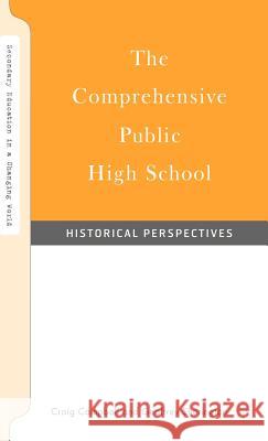 The Comprehensive Public High School: Historical Perspectives Sherington, G. 9781403964892 Palgrave MacMillan