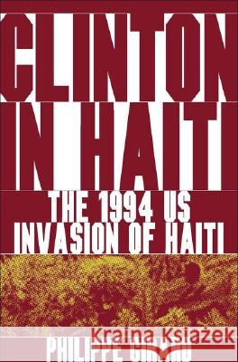 Clinton in Haiti: The 1994 US Invasion of Haiti Girard, P. 9781403967169 Palgrave MacMillan