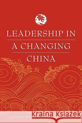 Leadership in a Changing China: Leadership Change, Institution Building, and New Policy Orientations Chen, W. 9781403967343 Palgrave MacMillan