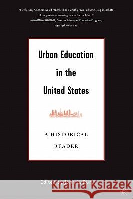 Urban Education in the United States: A Historical Reader Rury, J. 9781403967787 Palgrave MacMillan