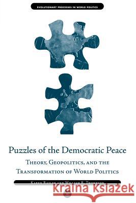 Puzzles of the Democratic Peace: Theory, Geopolitics and the Transformation of World Politics Rasler, K. 9781403968241 Palgrave MacMillan