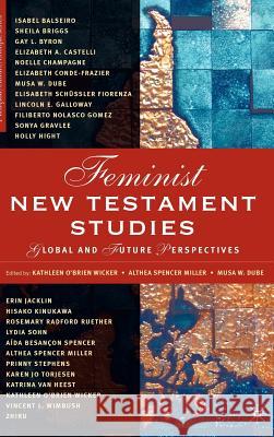 Feminist New Testament Studies: Global and Future Perspectives Wicker, K. 9781403968708 Palgrave MacMillan
