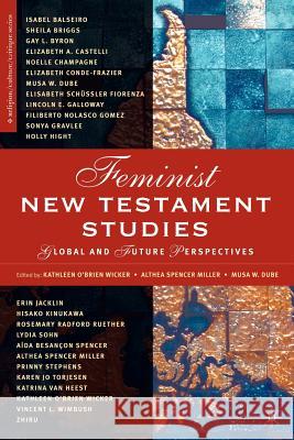 Feminist New Testament Studies: Global and Future Perspectives Wicker, K. 9781403968715 0
