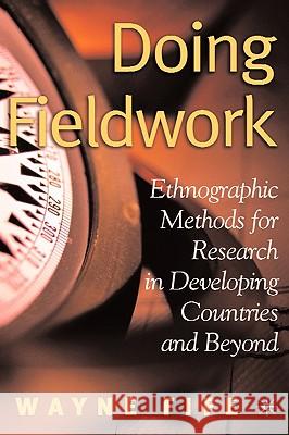 Doing Fieldwork: Ethnographic Methods for Research in Developing Countries and Beyond Fife, W. 9781403969088 Palgrave MacMillan