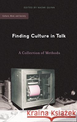 Finding Culture in Talk: A Collection of Methods Quinn, N. 9781403969149 Palgrave MacMillan