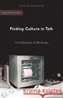 Finding Culture in Talk: A Collection of Methods Quinn, N. 9781403969156 Palgrave MacMillan