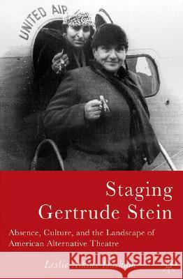 Staging Gertrude Stein: Absence, Culture, and the Landscape of American Alternative Theatre Durham, L. 9781403969347 Palgrave MacMillan