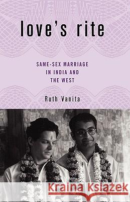 Love's Rite: Same-Sex Marriage in India and the West Vanita, R. 9781403970381 Palgrave MacMillan