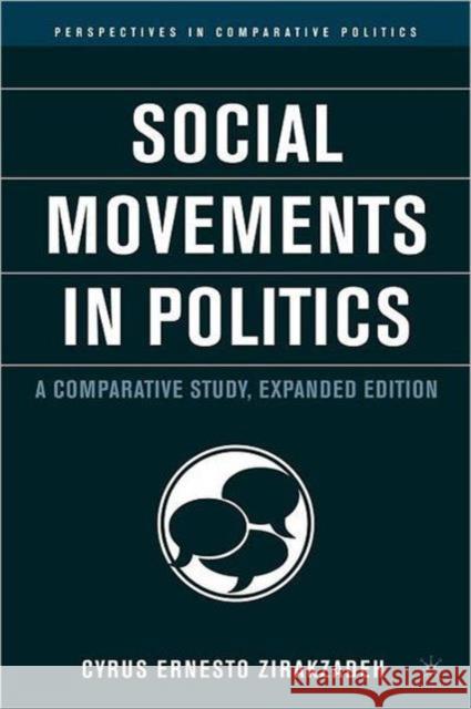 Social Movements in Politics: A Comparative Study Zirakzadeh, Cyrus Ernesto 9781403970473 0
