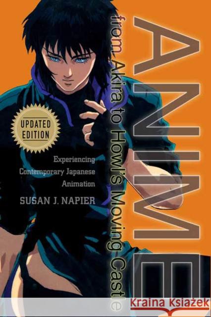 Anime from Akira to Howl's Moving Castle: Experiencing Contemporary Japanese Animation Susan J. Napier 9781403970527 Palgrave MacMillan