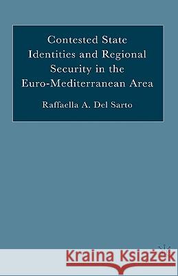 Contested State Identities and Regional Security in the Euro-Mediterranean Area Raffaella A. De 9781403970633 Palgrave MacMillan