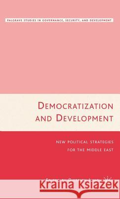 Democratization and Development: New Political Strategies for the Middle East Jung, D. 9781403970640 Palgrave MacMillan