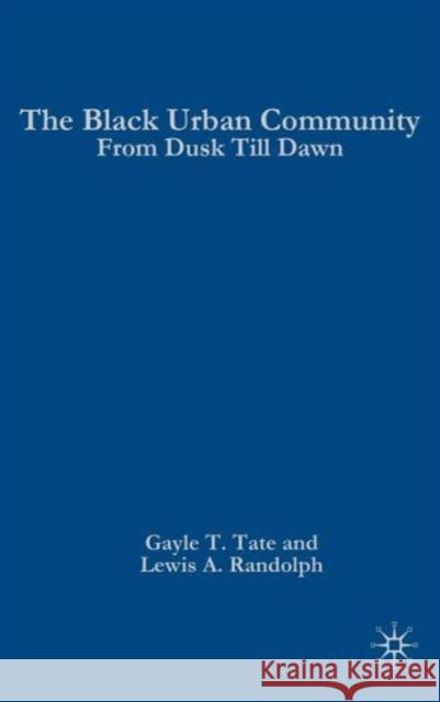 The Black Urban Community: From Dusk Till Dawn Tate, G. 9781403970671 Palgrave MacMillan