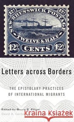Letters Across Borders: The Epistolary Practices of International Migrants Elliot, B. 9781403971012 Palgrave MacMillan