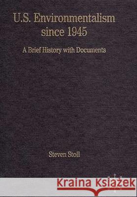 U.S. Environmentalism Since 1945: A Brief History with Documents Na, Na 9781403971524 Palgrave MacMillan