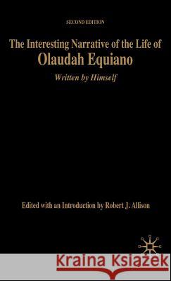 The Interesting Narrative of the Life of Olaudah Equiano: Written by Himself, Second Edition Na, Na 9781403971562 Palgrave MacMillan