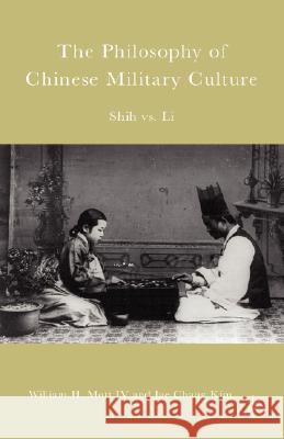 The Philosophy of Chinese Military Culture: Shih vs. Li Mott, W. 9781403971876 Palgrave MacMillan