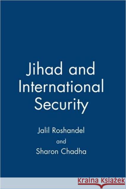 Jihad and International Security Jalil Roshandel Sharon Chadha 9781403971920