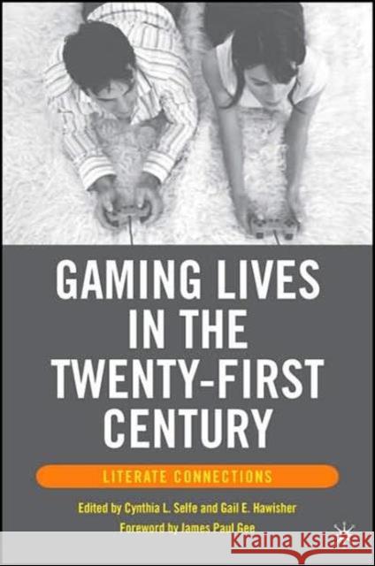 Gaming Lives in the Twenty-First Century: Literate Connections Hawisher, G. 9781403972200 PALGRAVE MACMILLAN