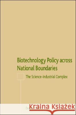 Biotechnology Policy Across National Boundaries: The Science-Industrial Complex West, D. 9781403972514 Palgrave MacMillan
