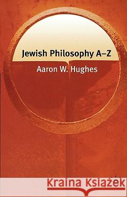 Jewish Philosophy A-Z Aaron Hughes 9781403972651