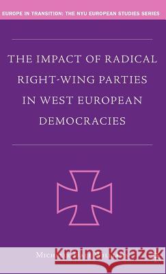 The Impact of Radical Right-Wing Parties in West European Democracies Michelle Hale Williams 9781403974150 Palgrave MacMillan