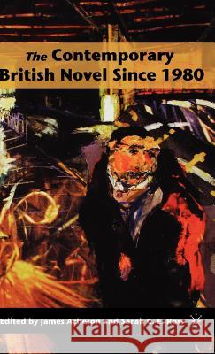 The Contemporary British Novel Since 1980 James Acheson Sarah C. E. Ross 9781403974297