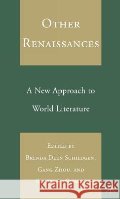 Other Renaissances: A New Approach to World Literature Schildgen, B. 9781403974464 Palgrave MacMillan