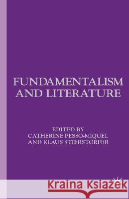 Fundamentalism and Literature Catherine Pesso-Miquel Klaus Stierstorfer 9781403974914