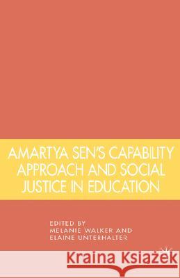 Amartya Sen's Capability Approach and Social Justice in Education Melanie Walker Elaine Unterhalter 9781403975041 Palgrave MacMillan