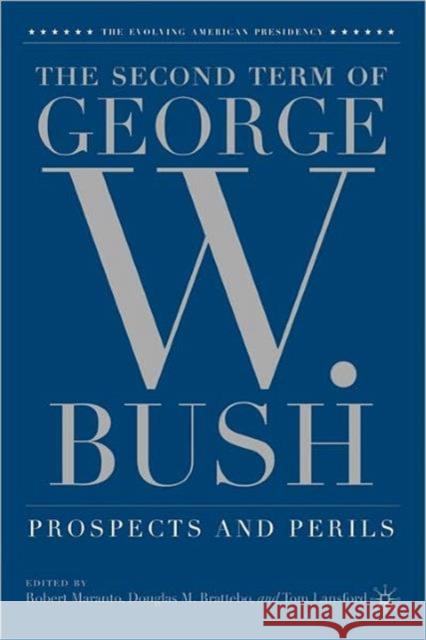 The Second Term of George W. Bush: Prospects and Perils Maranto, R. 9781403975140 Palgrave MacMillan
