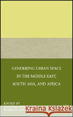 Gendering Urban Space in the Middle East, South Asia, and Africa Martina Rieker Kamran Ali 9781403975232 Palgrave MacMillan