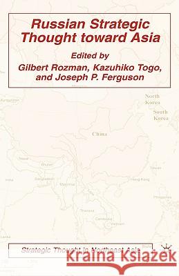 Russian Strategic Thought Toward Asia Rozman, Gilbert 9781403975546 Palgrave MacMillan