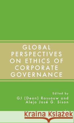 Global Perspectives on Ethics of Corporate Governance G. J. Rossouw Alejo Jose G. Sison 9781403975843 Palgrave MacMillan