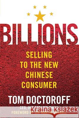 Billions: Selling to the New Chinese Consumer Tom Doctoroff 9781403976635 Palgrave MacMillan